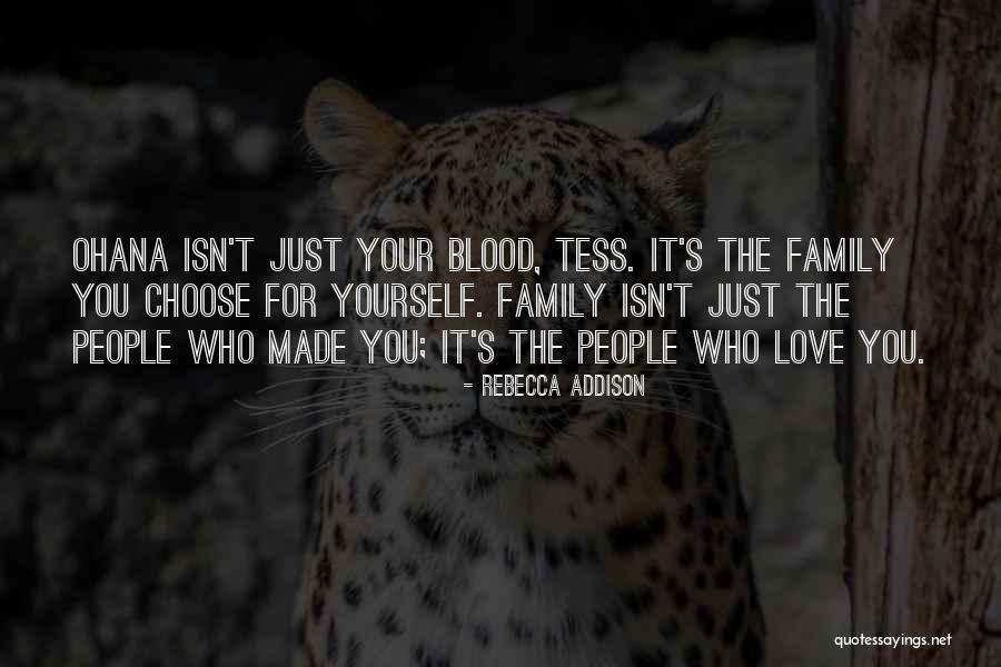 Family Isn't Blood Quotes By Rebecca Addison