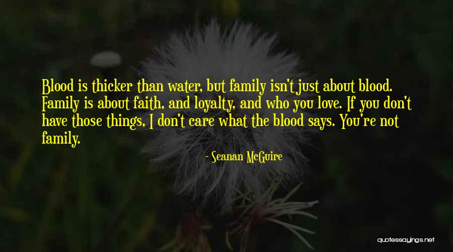 Family Isn't Blood Quotes By Seanan McGuire