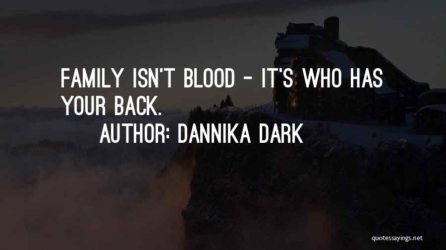 Family Isn't Family Quotes By Dannika Dark Family Isn't Family Quotes By Dannika Dark