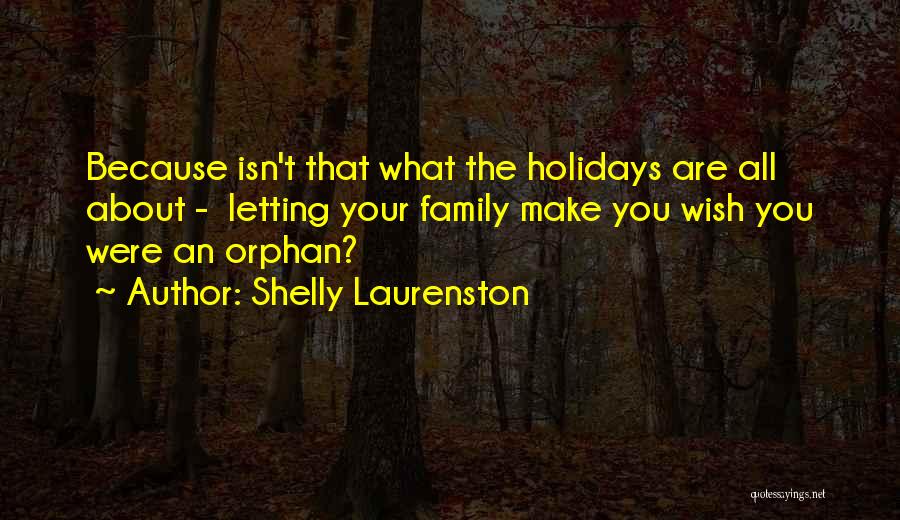 Family Isn't Family Quotes By Shelly Laurenston