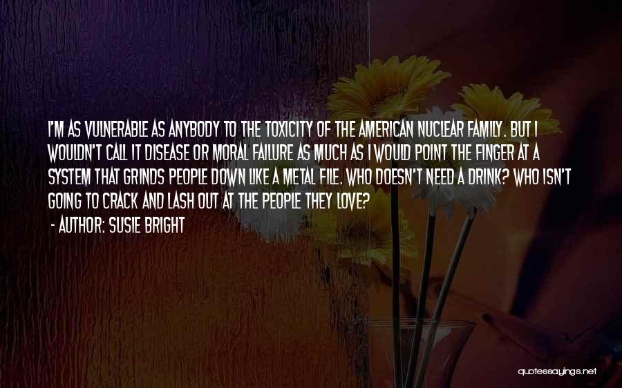 Family Isn't Family Quotes By Susie Bright