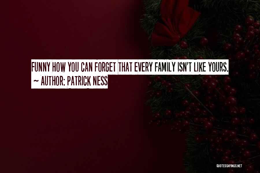Family Isn't Quotes By Patrick Ness