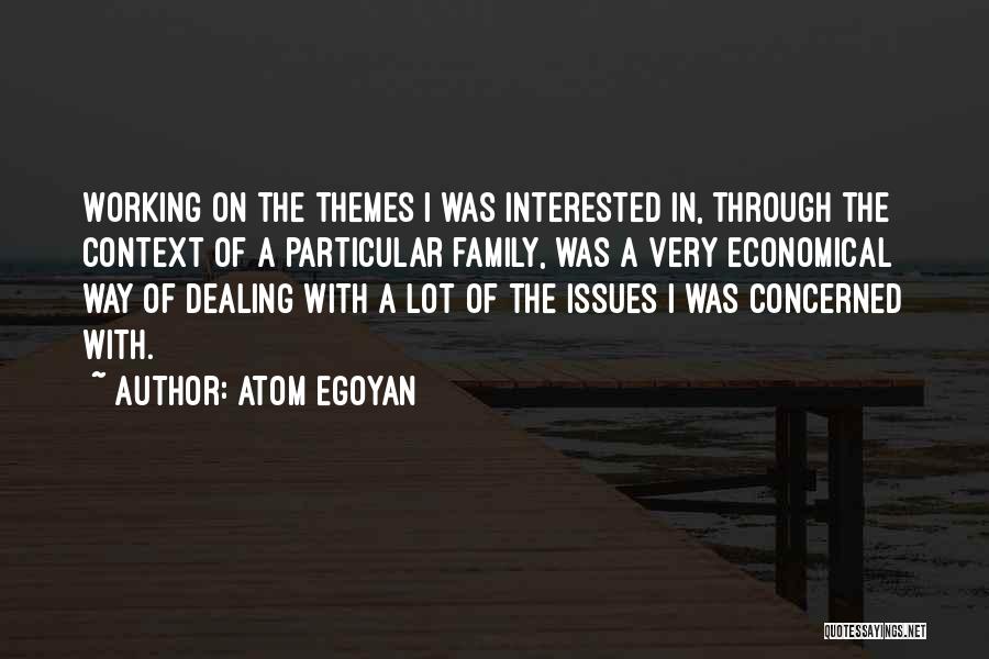 Family Issues Quotes By Atom Egoyan