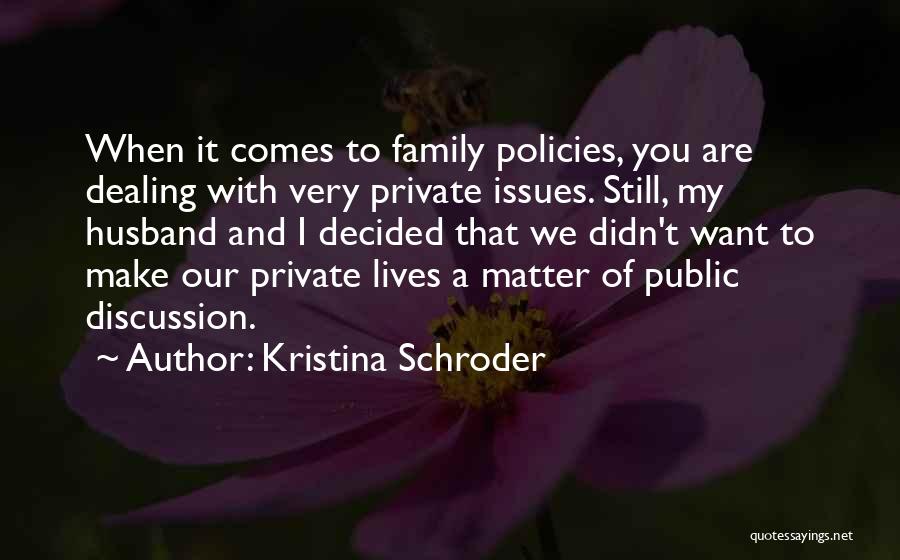 Family Issues Quotes By Kristina Schroder