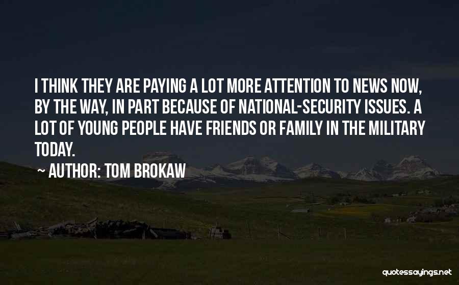 Family Issues Quotes By Tom Brokaw