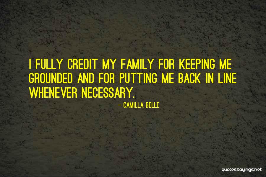 Family Keeping You Grounded Quotes By Camilla Belle Family Keeping You Grounded Quotes By Camilla Belle