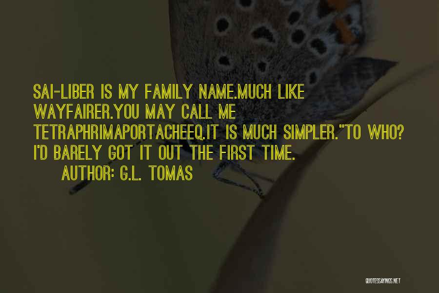 Family L Quotes By G.L. Tomas