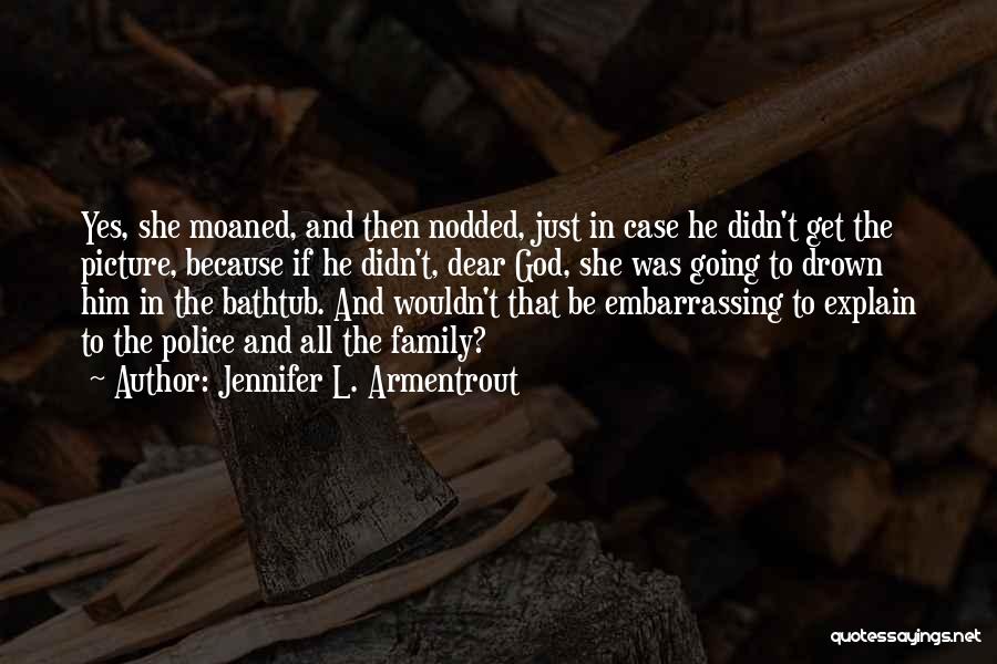 Family L Quotes By Jennifer L. Armentrout