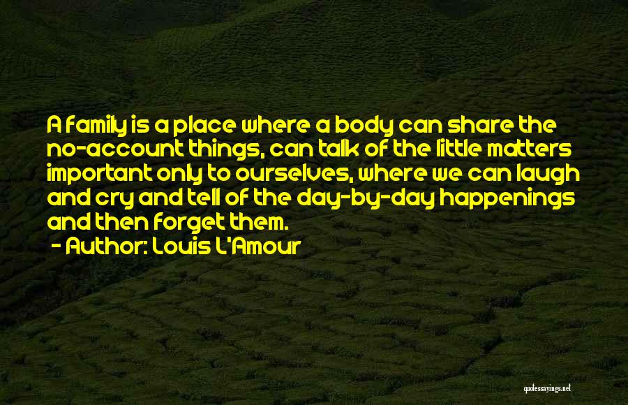Family L Quotes By Louis L'Amour