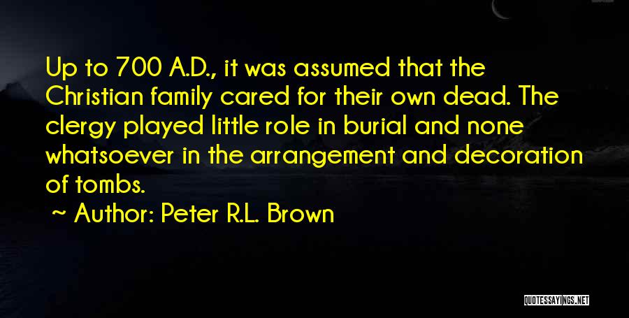 Family L Quotes By Peter R.L. Brown