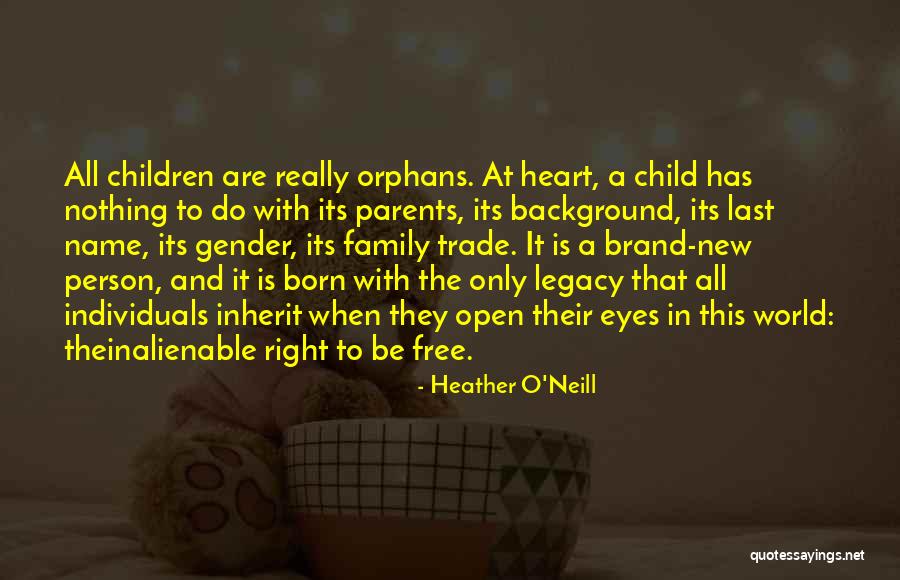 Family Last Name Quotes By Heather O'Neill Family Last Name Quotes By Heather O'Neill