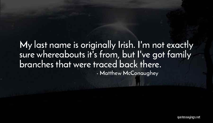 Family Last Name Quotes By Matthew McConaughey Family Last Name Quotes By Matthew McConaughey