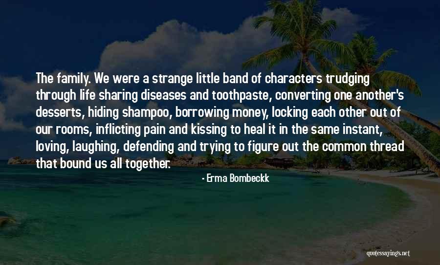 Family Laughing Together Quotes By Erma Bombeckk