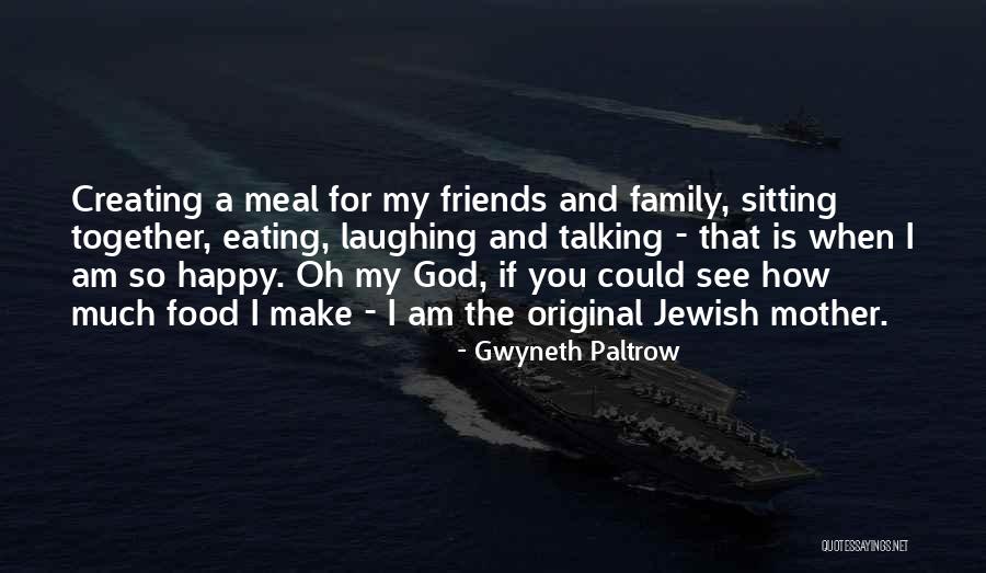 Family Laughing Together Quotes By Gwyneth Paltrow