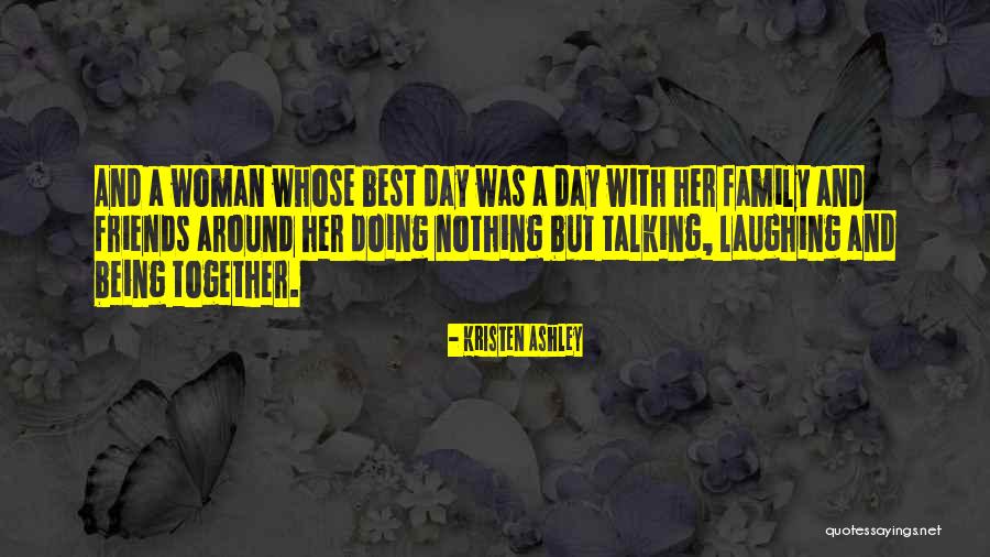 Family Laughing Together Quotes By Kristen Ashley Family Laughing Together Quotes By Kristen Ashley