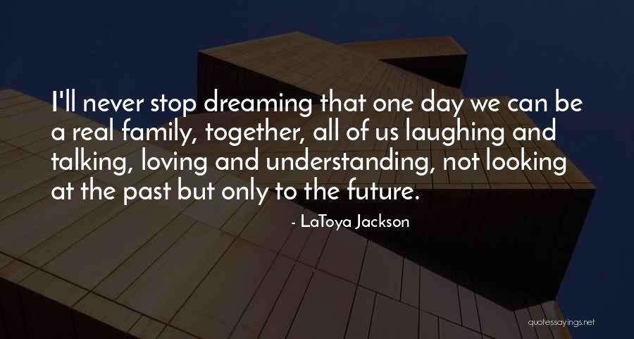 Family Laughing Together Quotes By LaToya Jackson