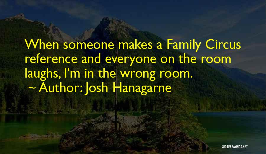 Family Laughs Quotes By Josh Hanagarne