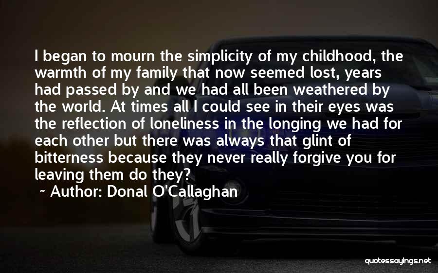Family Leaving You Quotes By Donal O'Callaghan