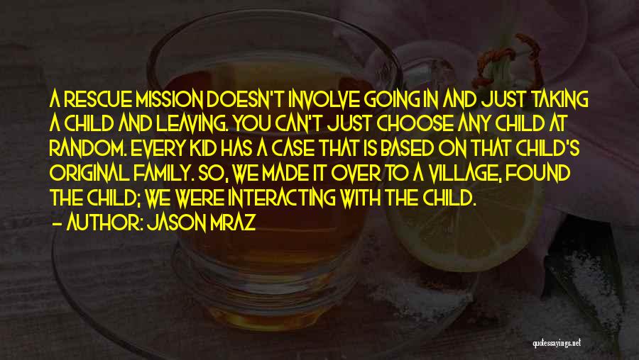 Family Leaving You Quotes By Jason Mraz