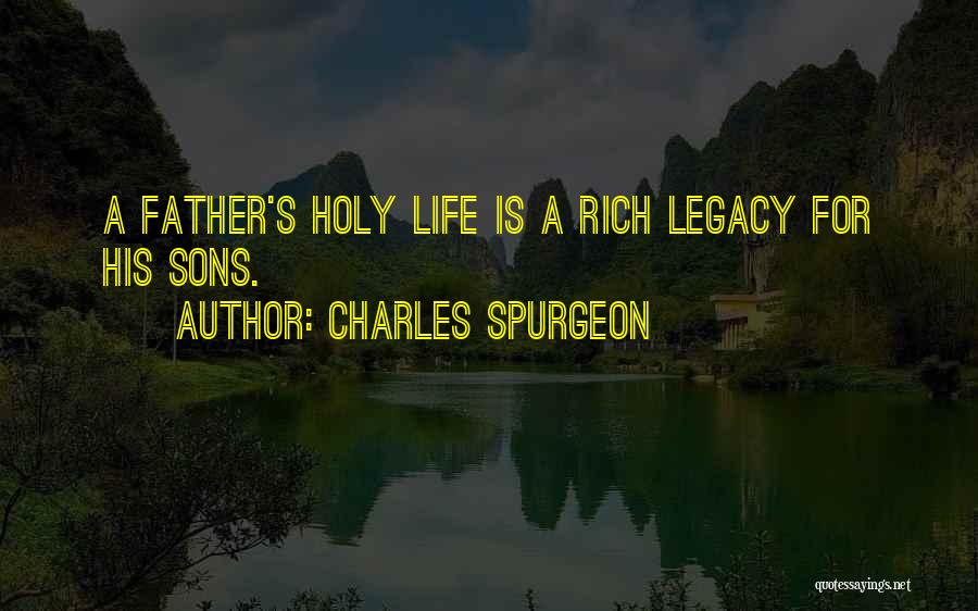 Family Legacy Quotes By Charles Spurgeon