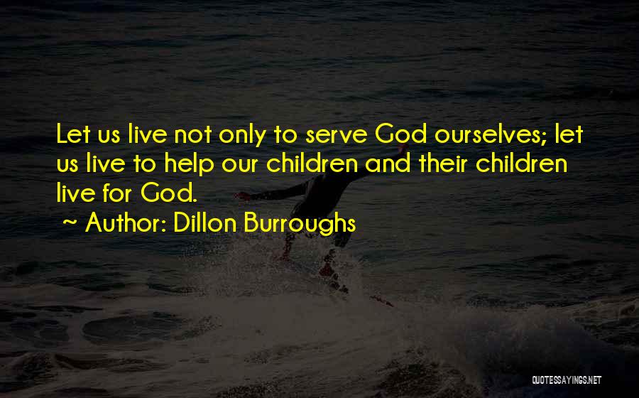 Family Legacy Quotes By Dillon Burroughs