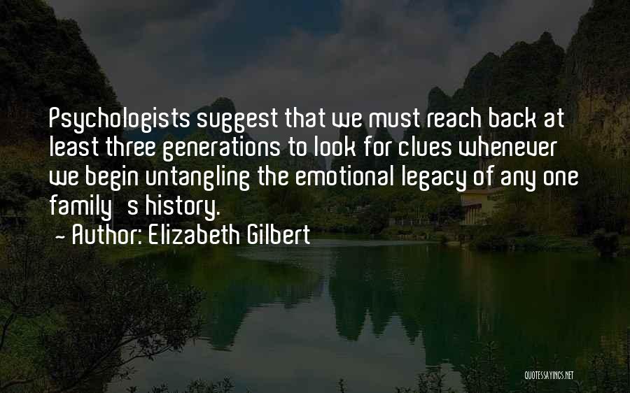 Family Legacy Quotes By Elizabeth Gilbert