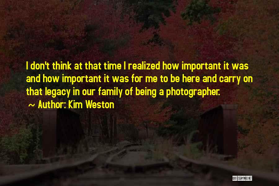 Family Legacy Quotes By Kim Weston