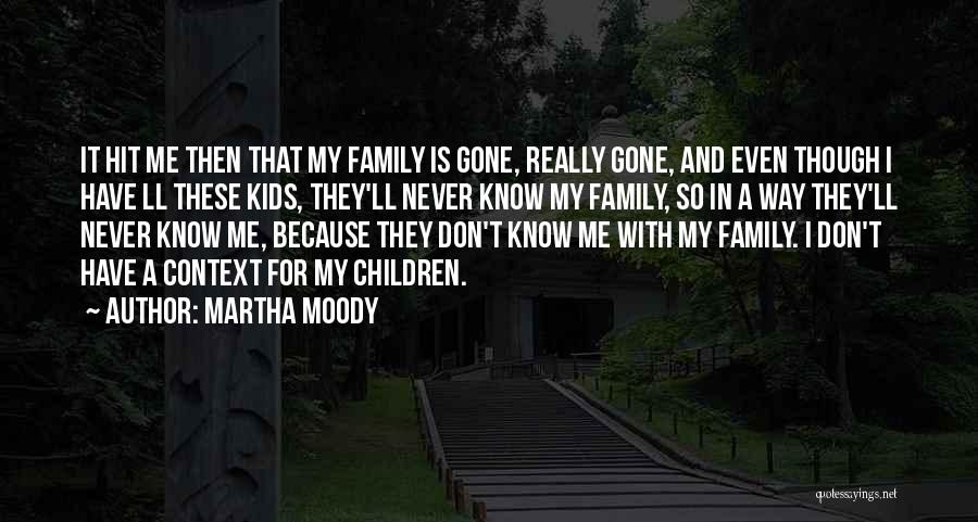 Family Legacy Quotes By Martha Moody