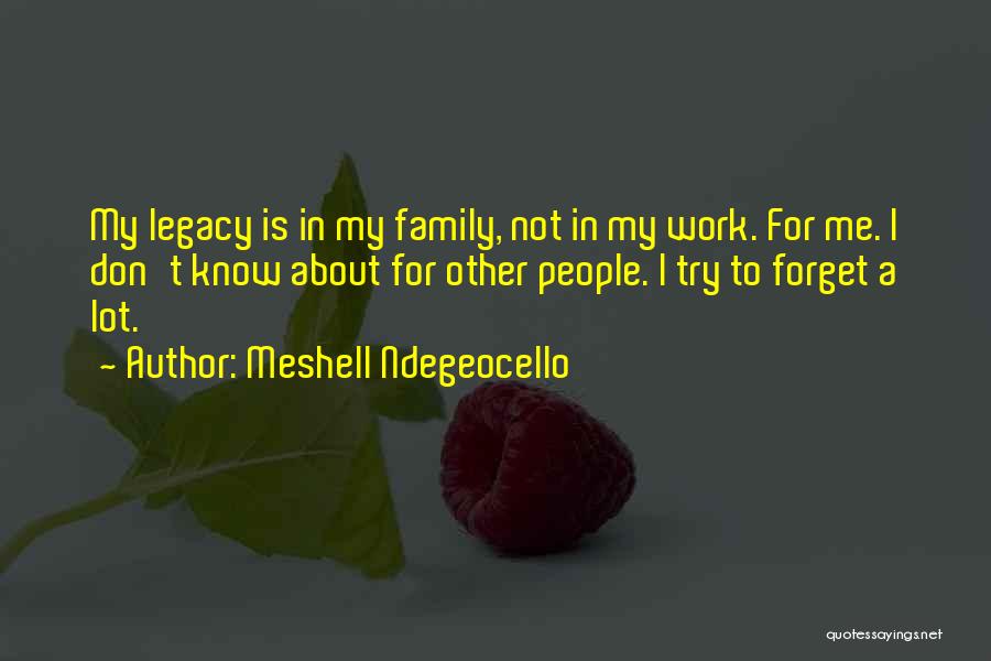 Family Legacy Quotes By Meshell Ndegeocello