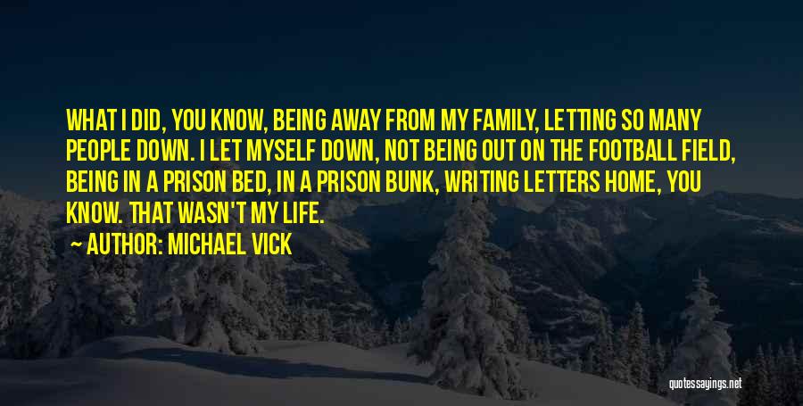 Family Let Down Quotes By Michael Vick