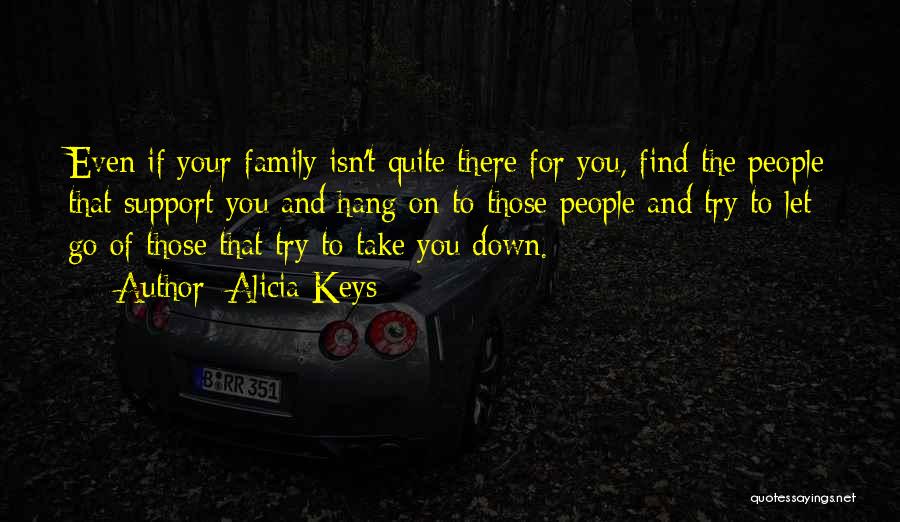 Family Let You Down Quotes By Alicia Keys