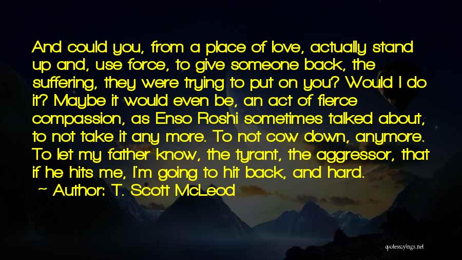 Family Let You Down Quotes By T. Scott McLeod