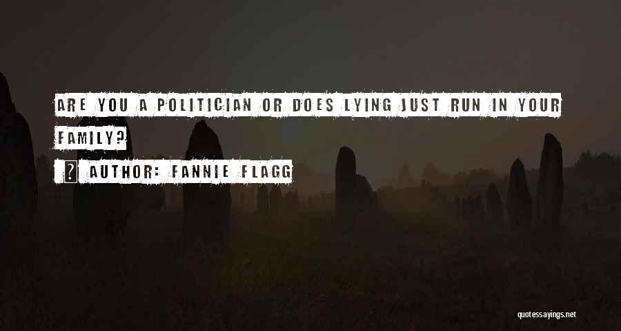 Family Lies Quotes By Fannie Flagg