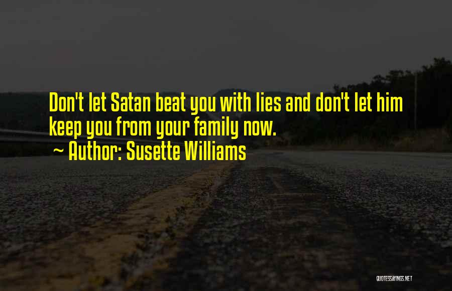 Family Lies Quotes By Susette Williams