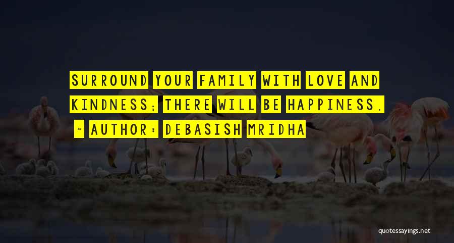 Family Life And Happiness Quotes By Debasish Mridha