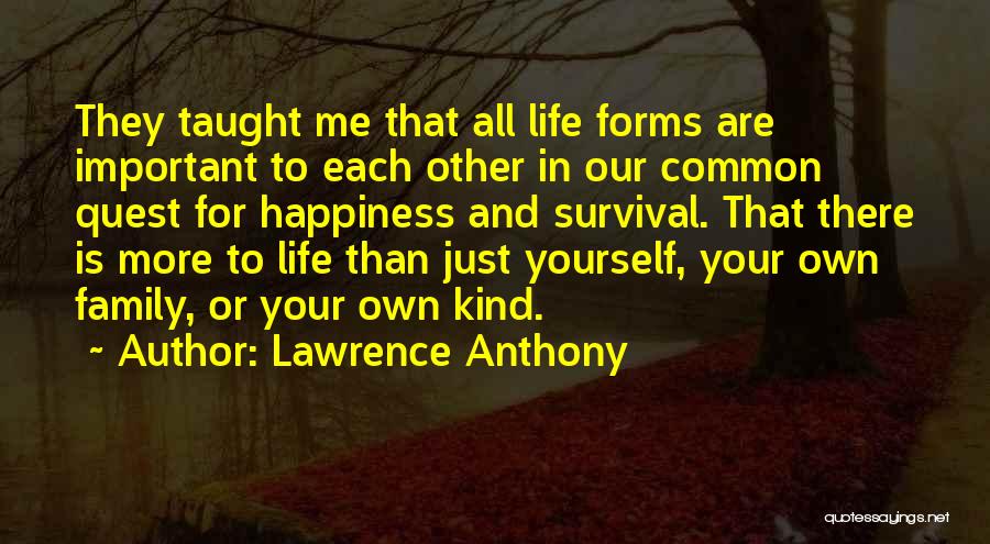 Family Life And Happiness Quotes By Lawrence Anthony