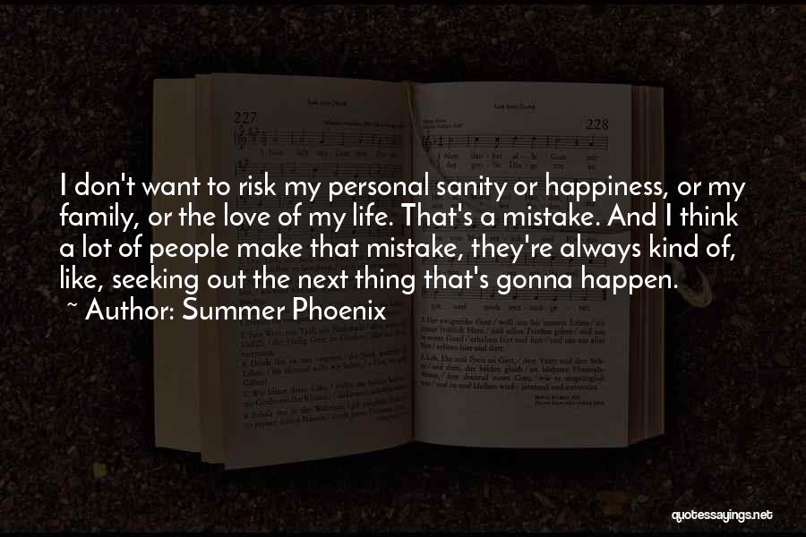 Family Life And Happiness Quotes By Summer Phoenix