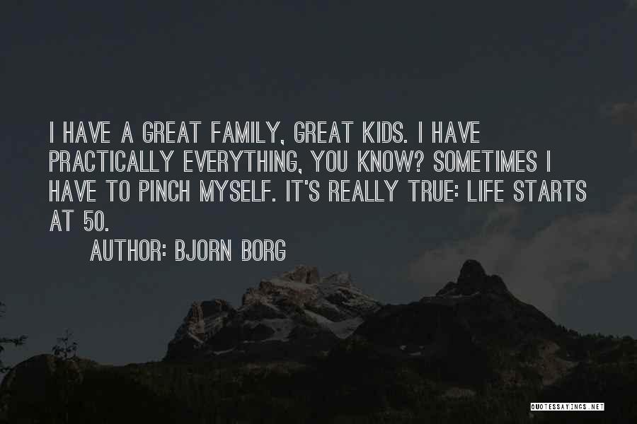 Family Life Quotes By Bjorn Borg