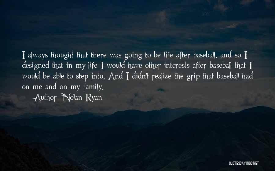 Family Life Quotes By Nolan Ryan