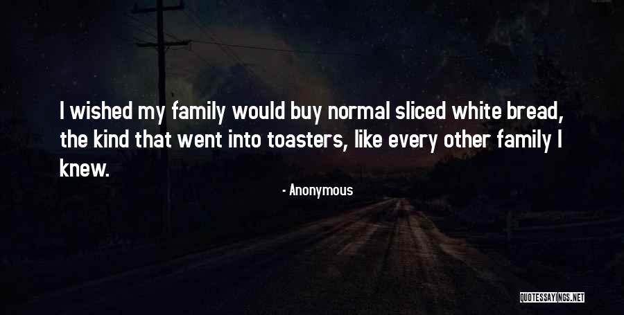 Family Like Quotes By Anonymous Family Like Quotes By Anonymous