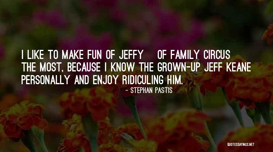 Family Like Quotes By Stephan Pastis Family Like Quotes By Stephan Pastis