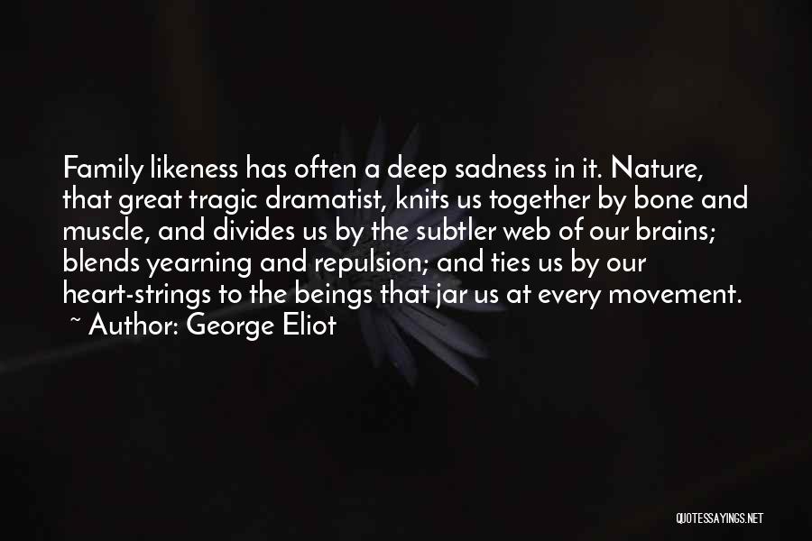 Family Likeness Quotes By George Eliot