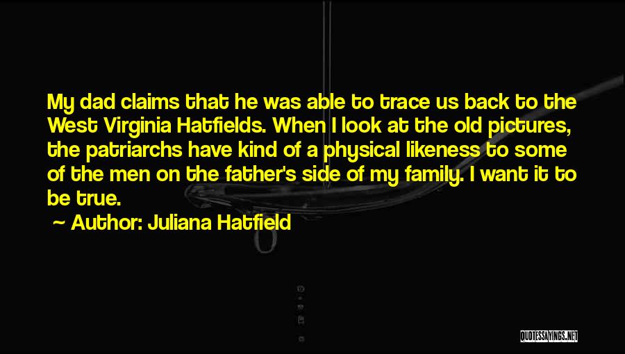 Family Likeness Quotes By Juliana Hatfield