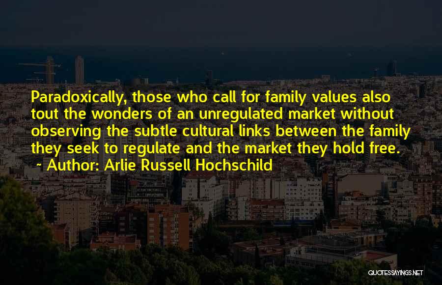 Family Links Quotes By Arlie Russell Hochschild