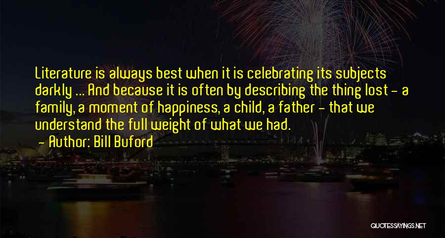 Family Literature Quotes By Bill Buford