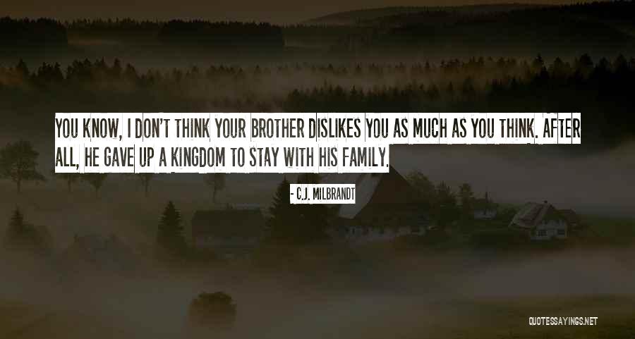 Family Literature Quotes By C.J. Milbrandt Family Literature Quotes By C.J. Milbrandt