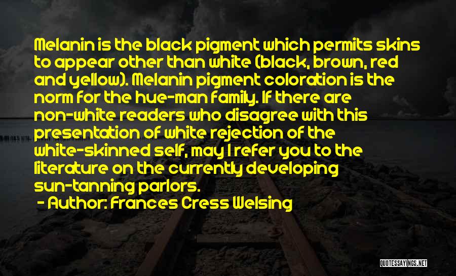 Family Literature Quotes By Frances Cress Welsing
