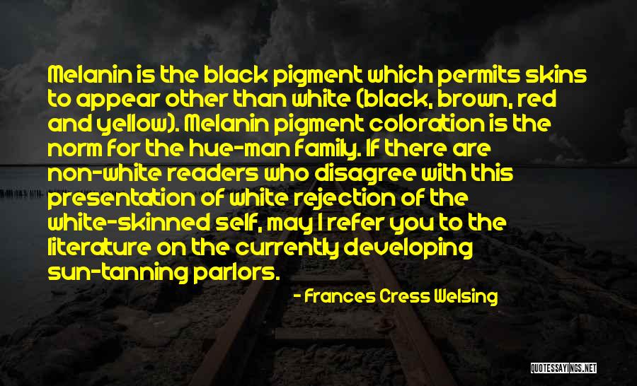 Family Literature Quotes By Frances Cress Welsing