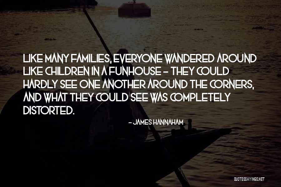 Family Literature Quotes By James Hannaham Family Literature Quotes By James Hannaham