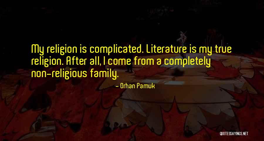 Family Literature Quotes By Orhan Pamuk